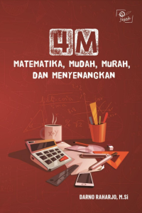 4M MATEMAATIKA, MUDAH, MURAH, DAN MENYENANGKAN