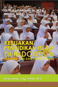 KEBIJAKAN PENDIDIKAN ISLAM DI INDONESIA